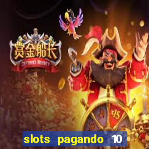 slots pagando 10 no cadastro